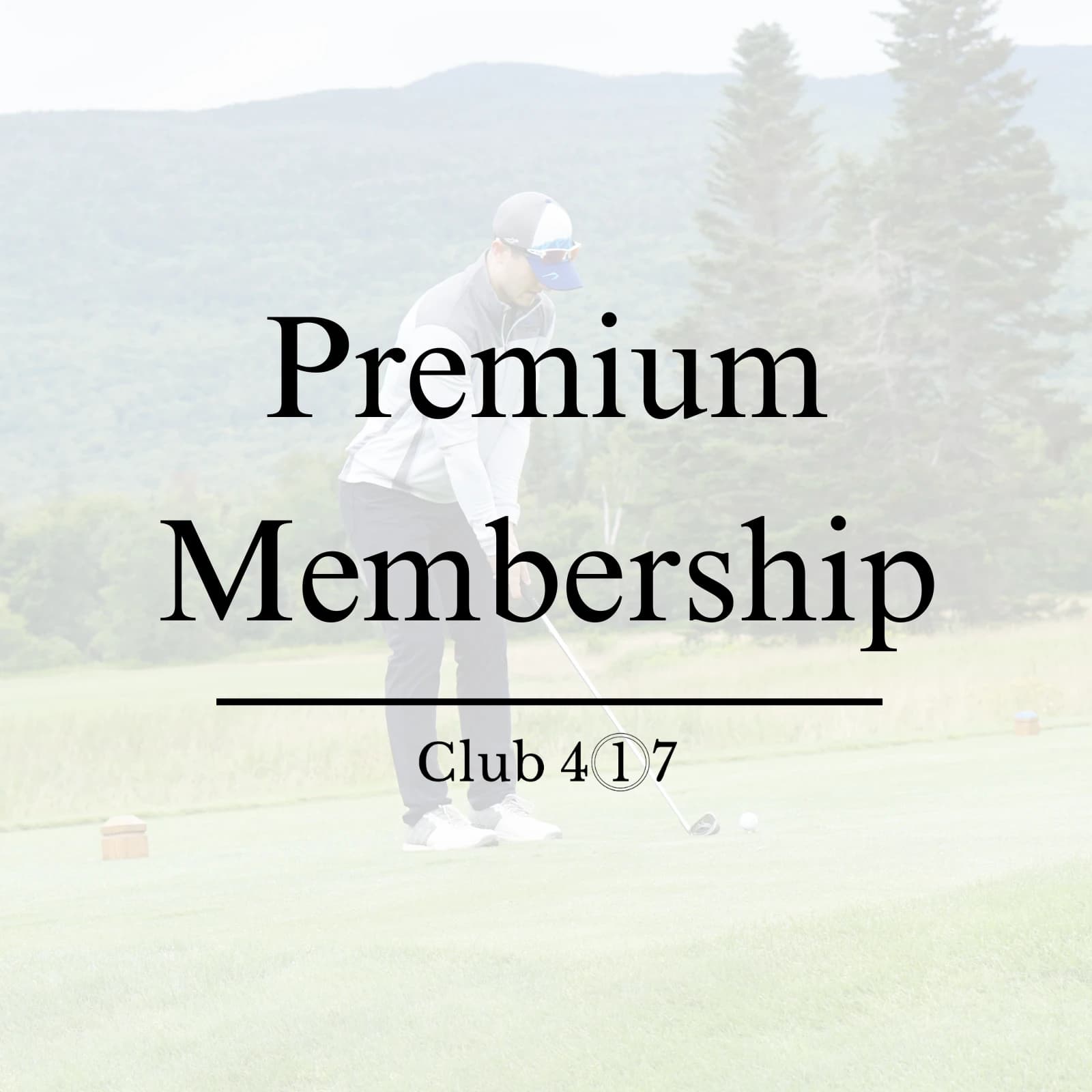 Premium Membership, Club 417: a golfer lining up a tee shot